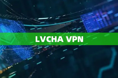 LVCHA VPN