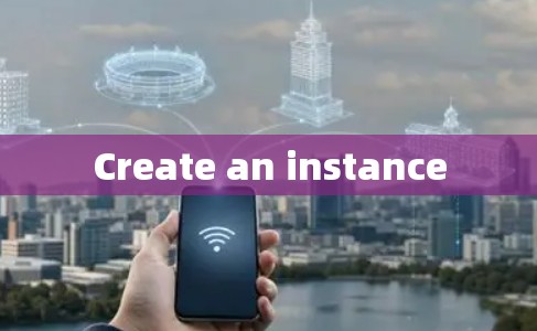 Create an instance