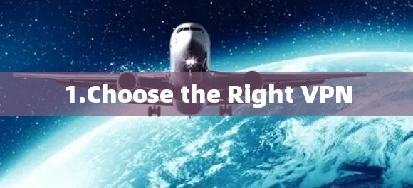 1.Choose the Right VPN
