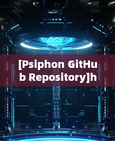 [Psiphon GitHub Repository]https:github.com/psiphon/psiphon)