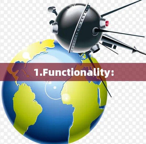 1.Functionality: